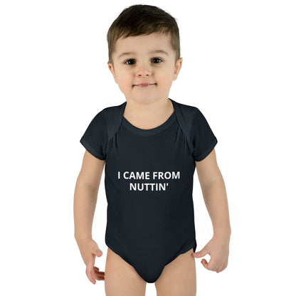 Infant Bodysuit “I Came From Nuttin’” – Funny Baby One-Piece