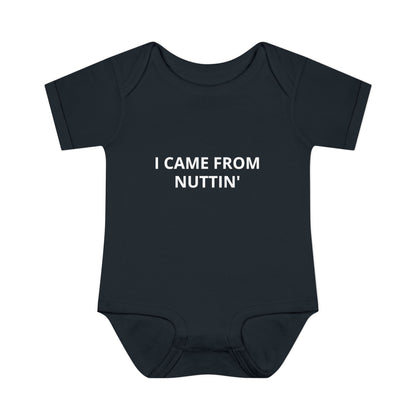 Infant Bodysuit “I Came From Nuttin’” – Funny Baby One-Piece